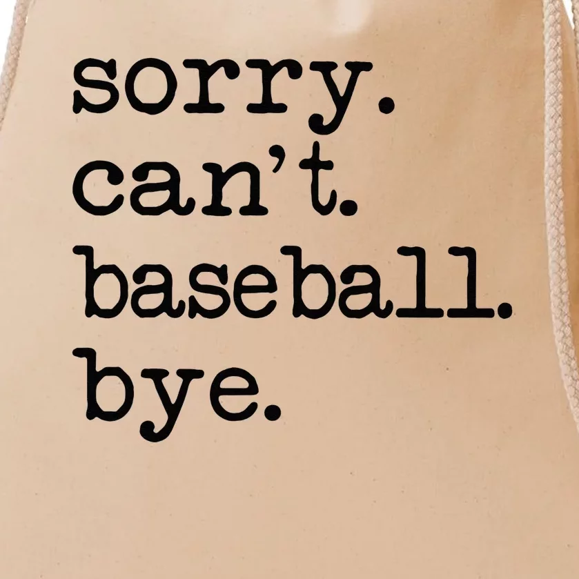 Sorry Cant Baseball Bye Drawstring Bag