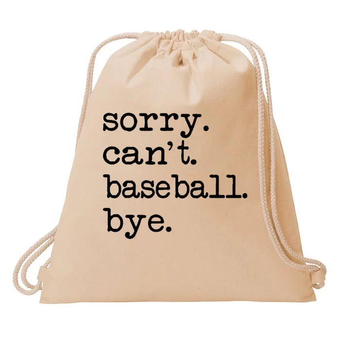 Sorry Cant Baseball Bye Drawstring Bag