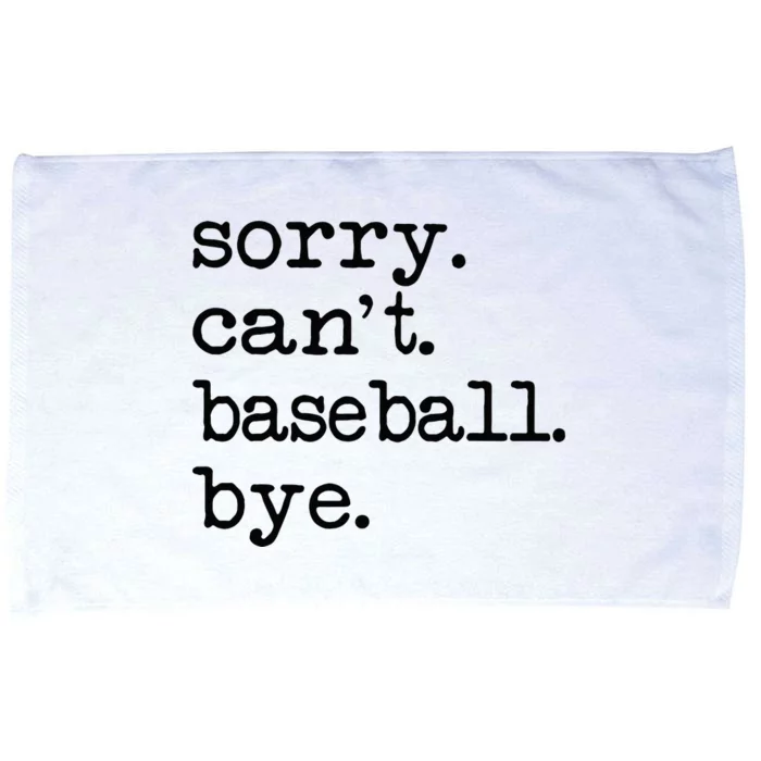 Sorry Cant Baseball Bye Microfiber Hand Towel