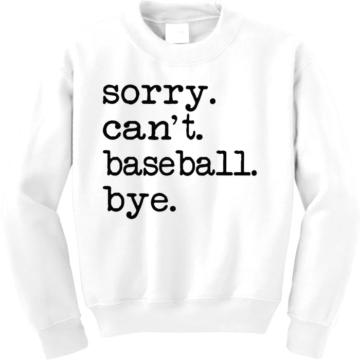 Sorry Cant Baseball Bye Kids Sweatshirt