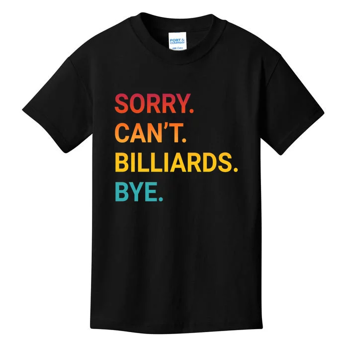 Sorry Can't Billiards Bye Funny Billiards Dad Gift For Father's Day Kids T-Shirt