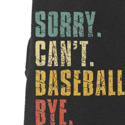 Sorry Cant Baseball Bye Funny Baseball Sayings Men Women Doggie 3-End Fleece Hoodie