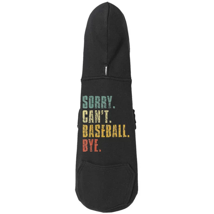 Sorry Cant Baseball Bye Funny Baseball Sayings Men Women Doggie 3-End Fleece Hoodie