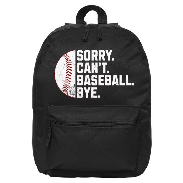 Sorry Cant Baseball Bye Funny Baseball 16 in Basic Backpack