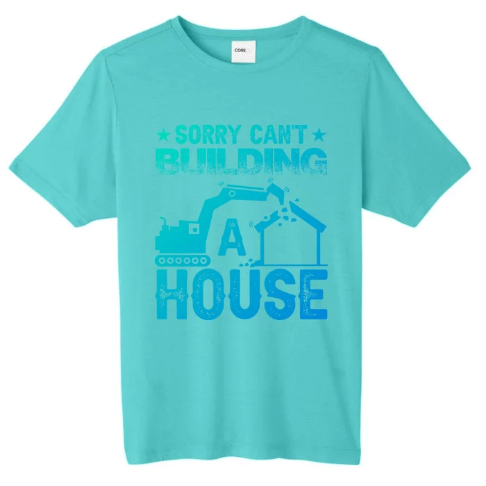 Sorry Cant Building A House Construction Worker Funny Gift ChromaSoft Performance T-Shirt