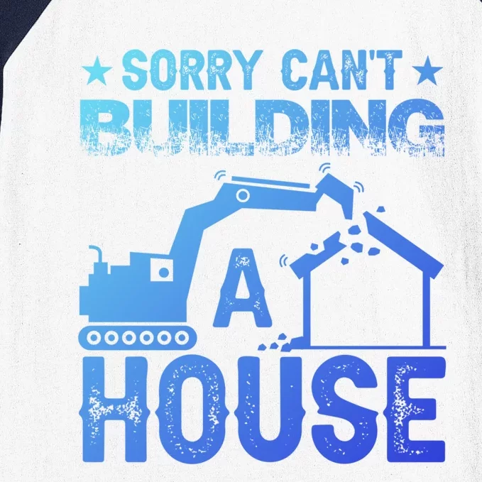 Sorry Cant Building A House Construction Worker Funny Gift Baseball Sleeve Shirt