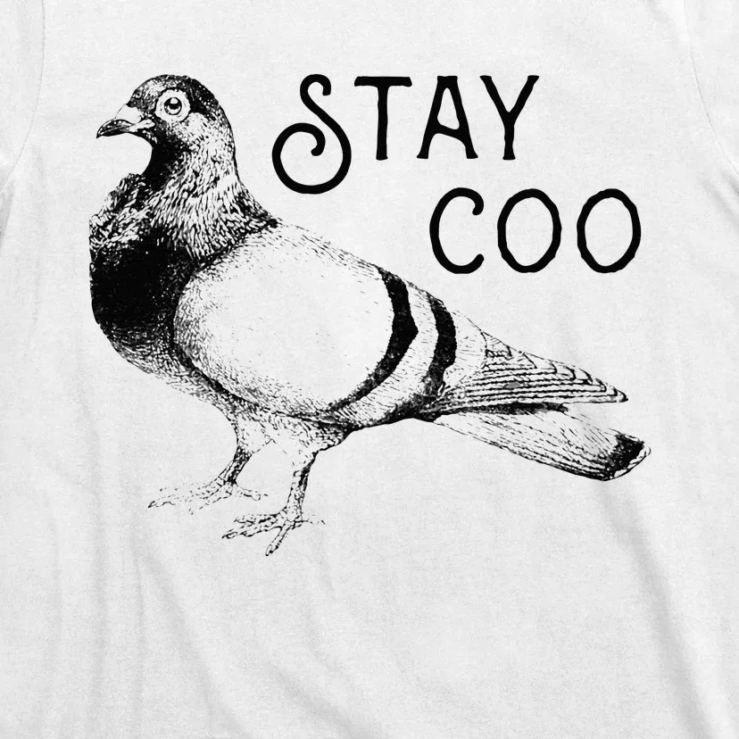 Stay Coo Bird Birding Funny Cool Pigeons T-Shirt