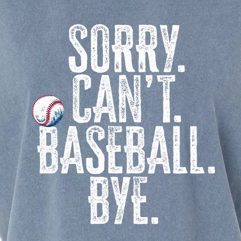 Sorry Cant Baseball Bye Funny Saying Sarcastic Baseball Garment-Dyed Women's Muscle Tee