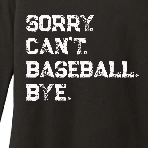 Sorry. Cant. Baseball. Bye. Baseball Player & Fan Quote Womens CVC Long Sleeve Shirt