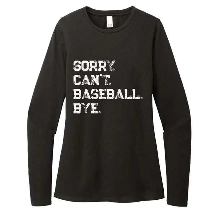 Sorry. Cant. Baseball. Bye. Baseball Player & Fan Quote Womens CVC Long Sleeve Shirt