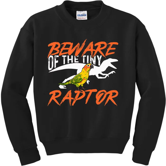 Sun Conure Beware Of The Tiny Raptor Parrot Bird Conure Kids Sweatshirt