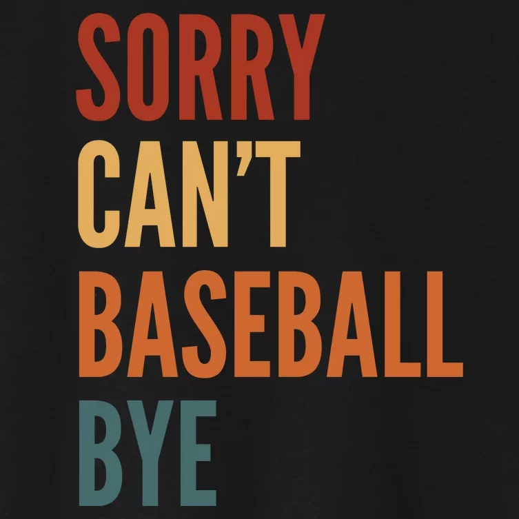 Sorry CanT Baseball Bye Women's Crop Top Tee