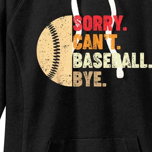 Sorry Can't Baseball Bye Coach Player Women's Fleece Hoodie