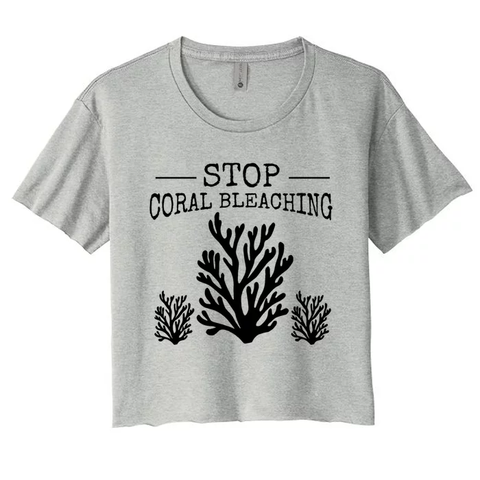 Stop Coral Bleaching Save The Reef Save Our Oceans Activist Gift Women's Crop Top Tee