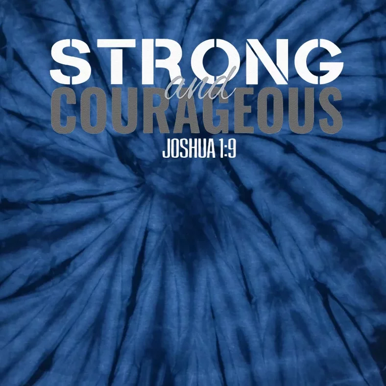 Strong & Courageous Bible Verse Tee For Women Men Christian Tie-Dye T-Shirt