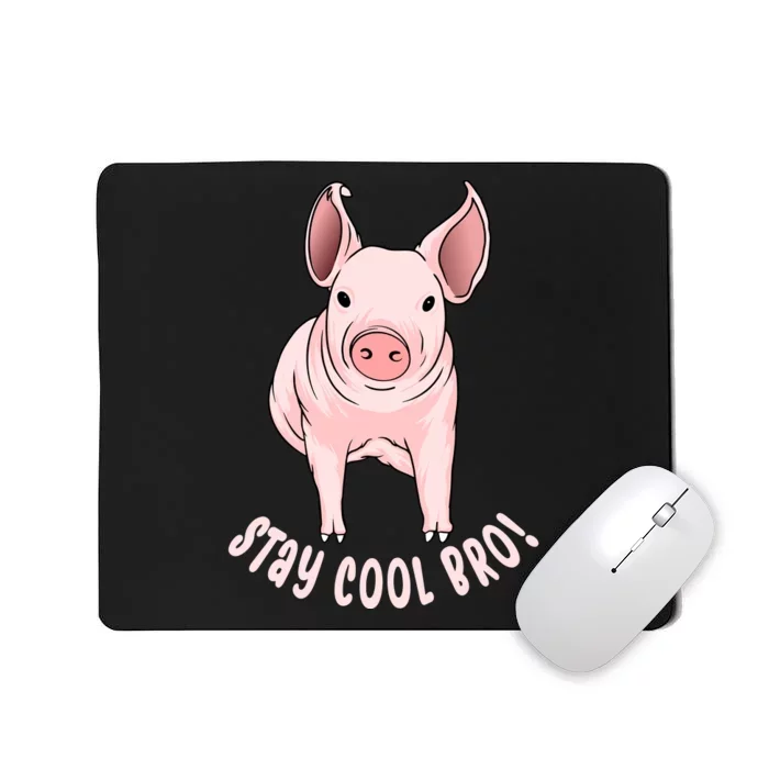 Stay Cool Bro Mousepad