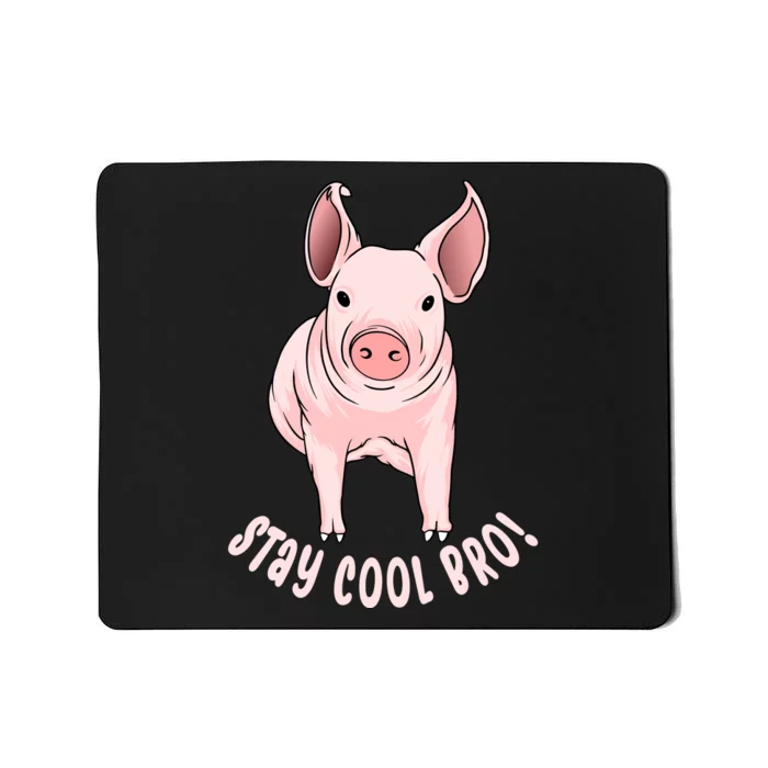 Stay Cool Bro Mousepad