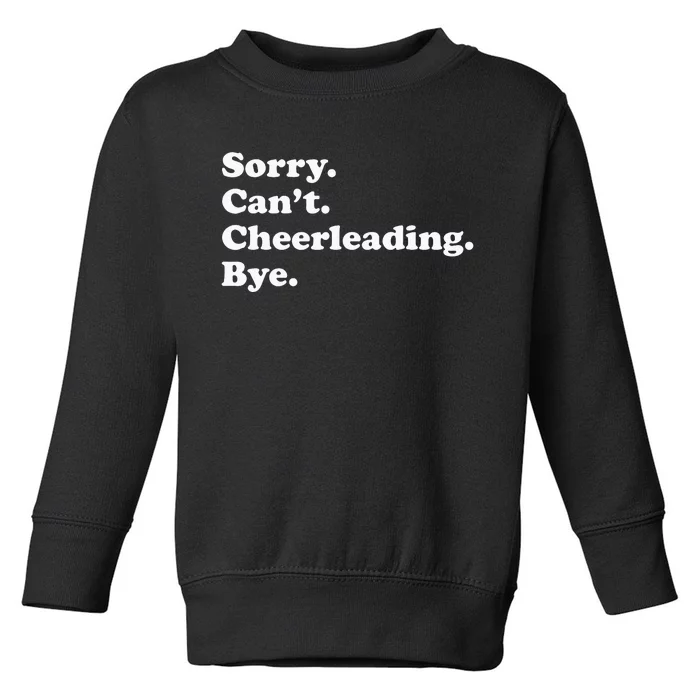 Sorry Can't Bye Funny Cheerleading Toddler Sweatshirt