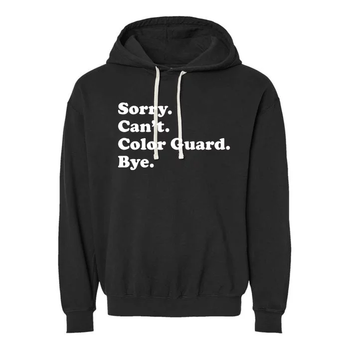 Sorry Cant Color Guard Bye Funny Color Guard Garment-Dyed Fleece Hoodie