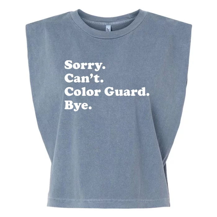 Sorry Cant Color Guard Bye Funny Color Guard Garment-Dyed Women's Muscle Tee