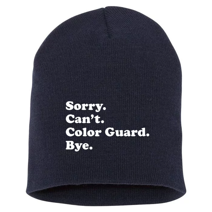 Sorry Cant Color Guard Bye Funny Color Guard Short Acrylic Beanie