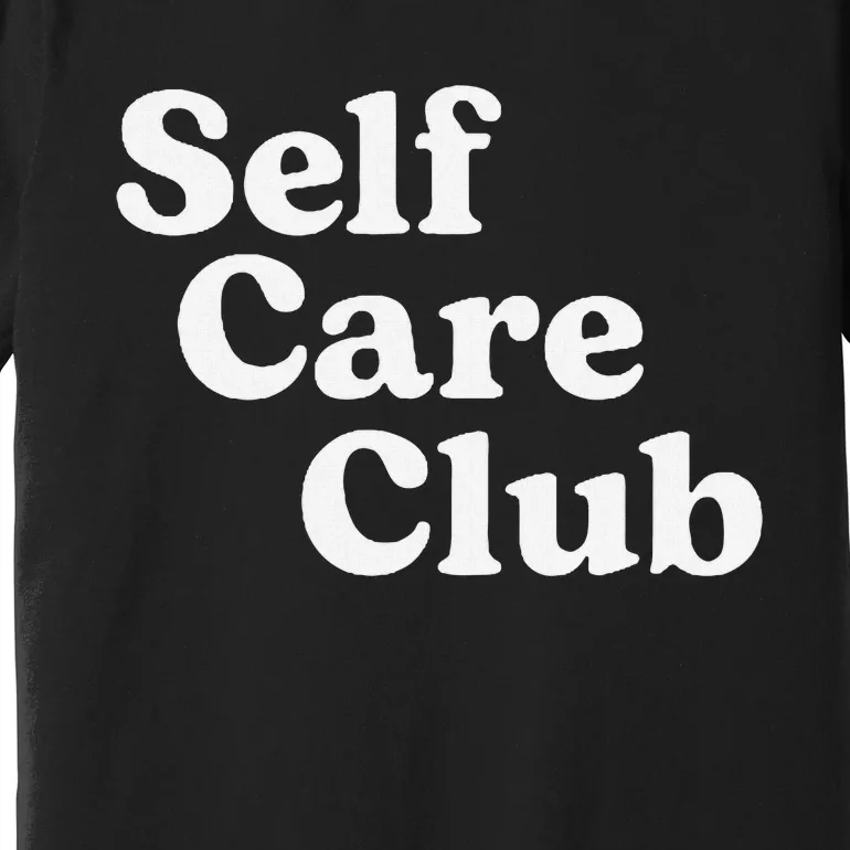 Self Care Club Positive Aesthetic Self Love Premium T-Shirt