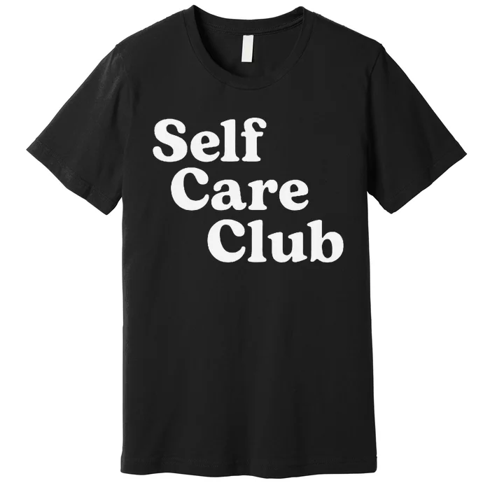 Self Care Club Positive Aesthetic Self Love Premium T-Shirt