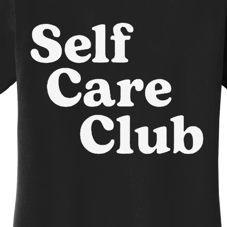 Self Care Club Positive Aesthetic Self Love Women's T-Shirt