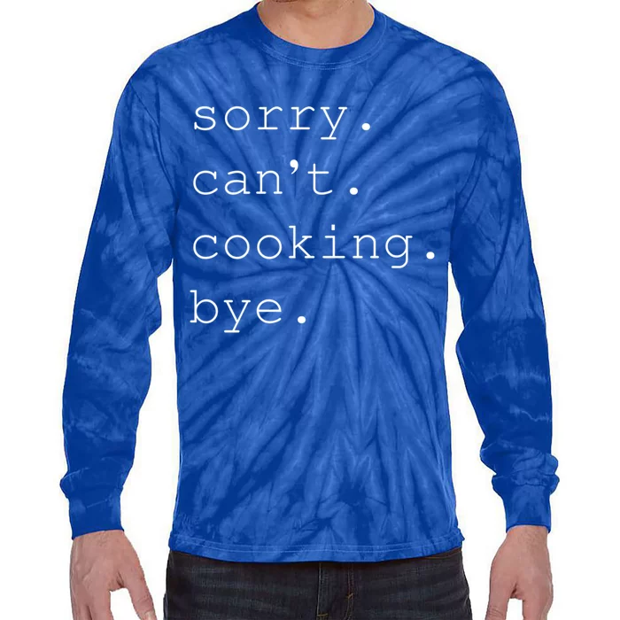 Sorry Cooking Can't Cute Cooking Mom Gift Tie-Dye Long Sleeve Shirt