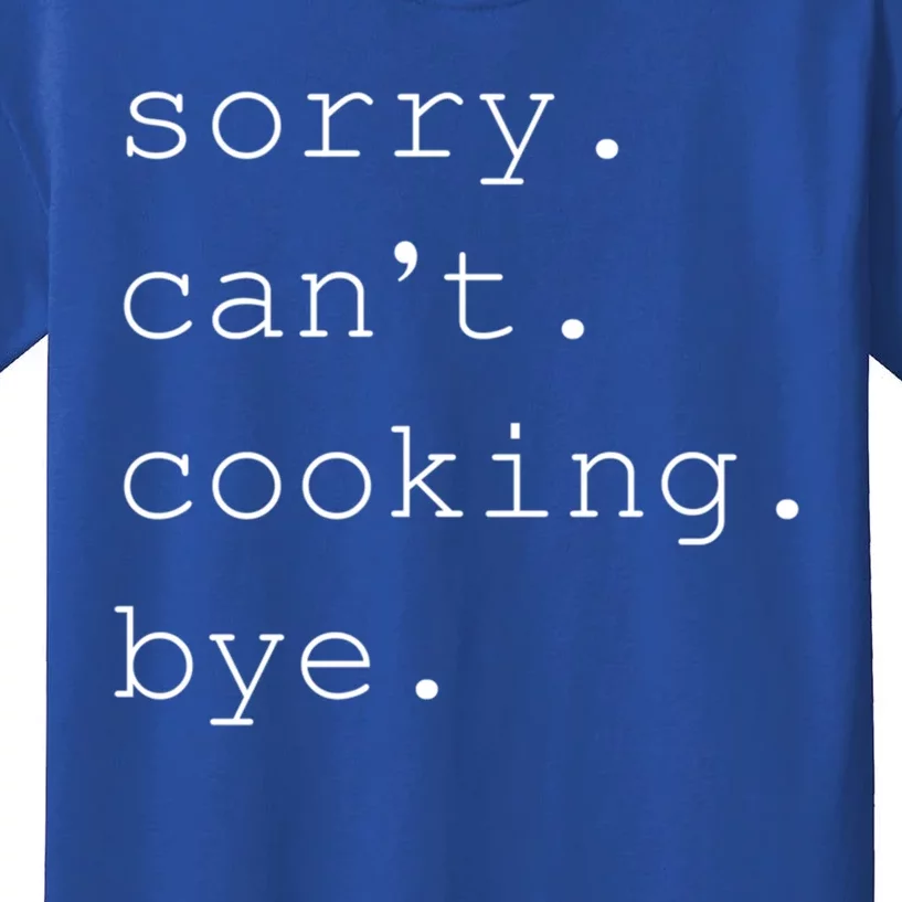 Sorry Cooking Can't Cute Cooking Mom Gift Kids T-Shirt