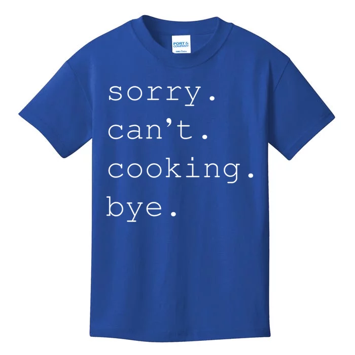 Sorry Cooking Can't Cute Cooking Mom Gift Kids T-Shirt