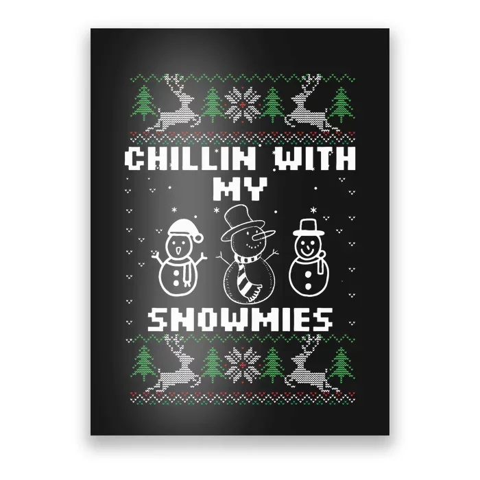 Snowman Christmas Chillin With My Snowmies Ugly Gift Family Poster