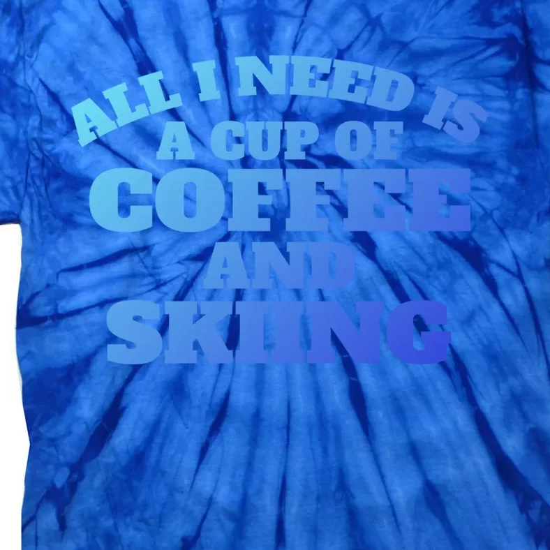 Skiers Coffee CrossCountry Skiing Coffee Skiing Cool Gift Tie-Dye T-Shirt