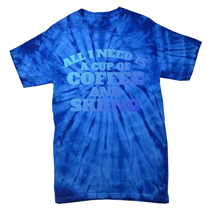 Skiers Coffee CrossCountry Skiing Coffee Skiing Cool Gift Tie-Dye T-Shirt