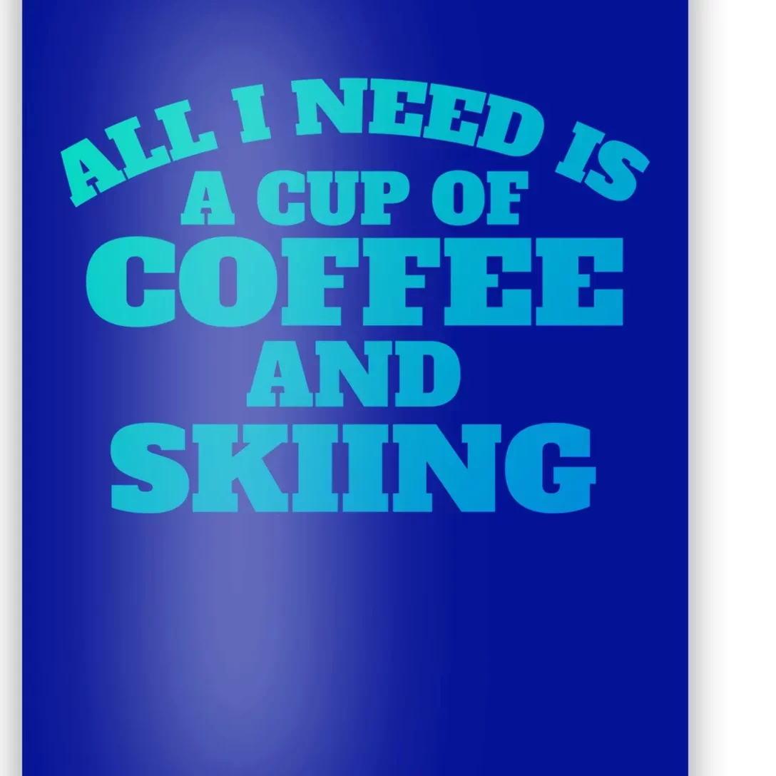 Skiers Coffee CrossCountry Skiing Coffee Skiing Cool Gift Poster