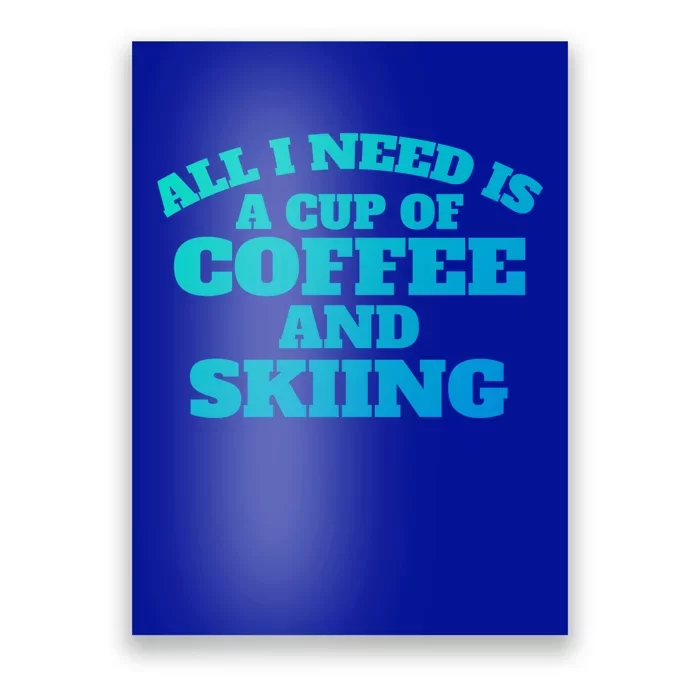 Skiers Coffee CrossCountry Skiing Coffee Skiing Cool Gift Poster