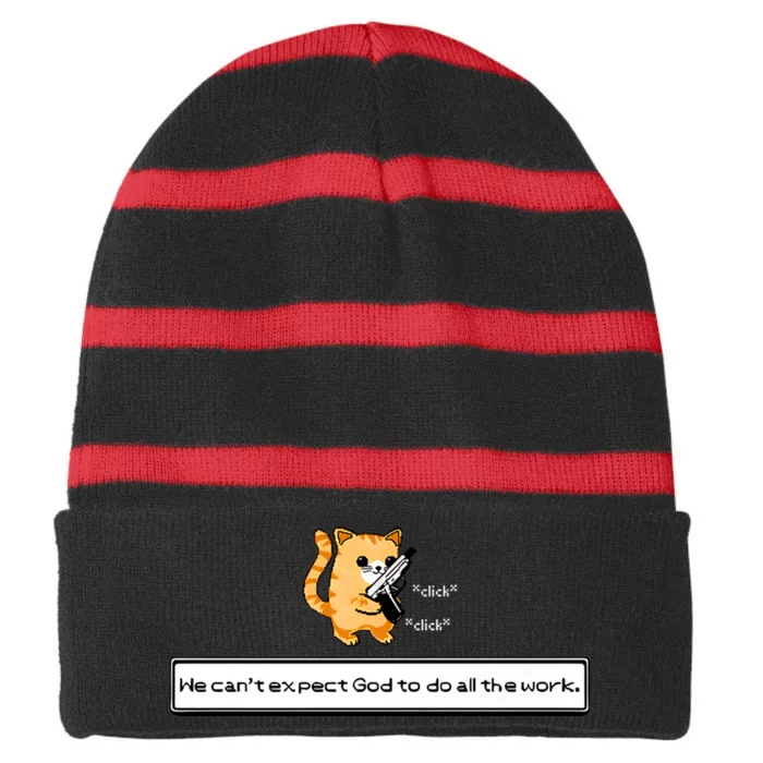 Squirt Click Click We Cant Expect God To Do All The Work Striped Beanie with Solid Band