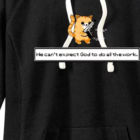 Squirt Click Click We Cant Expect God To Do All The Work Women's Fleece Hoodie