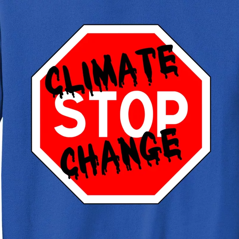 Stop Climate Change Gift Tall Sweatshirt