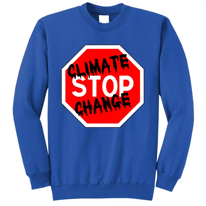 Stop Climate Change Gift Tall Sweatshirt