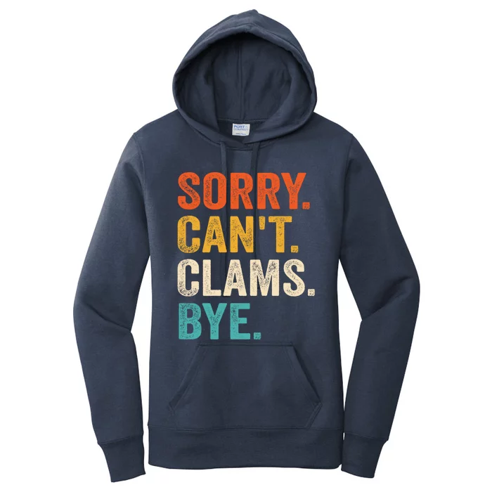 Sorry CanT Clams Bye Funny Clam Digging Gift Women's Pullover Hoodie