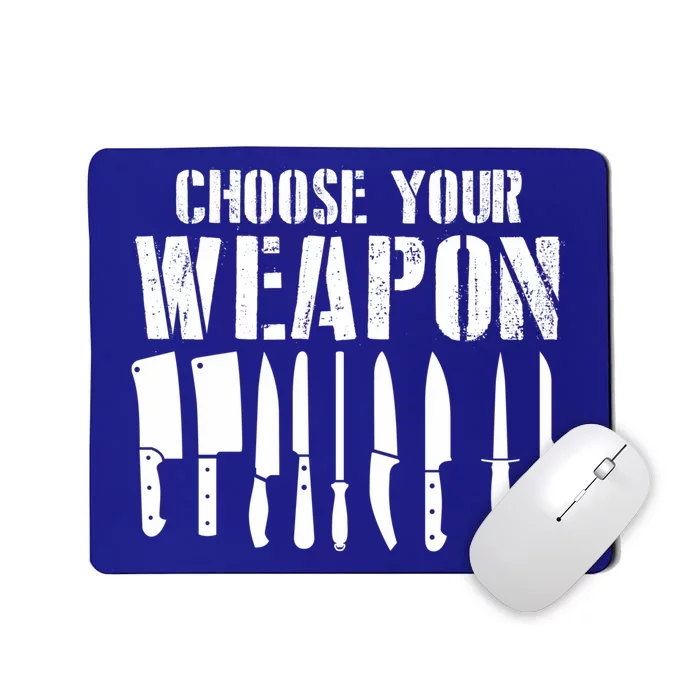 Sous Chefs Cooking Chefs Choose Your Weapon Cooking Chefs Gift Mousepad