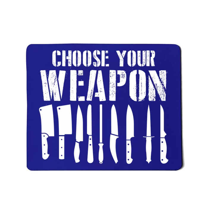 Sous Chefs Cooking Chefs Choose Your Weapon Cooking Chefs Gift Mousepad