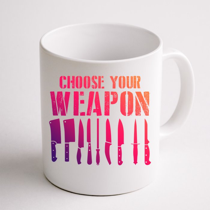 Sous Chefs Cooking Chefs Choose Your Weapon Cooking Chefs Gift Front & Back Coffee Mug