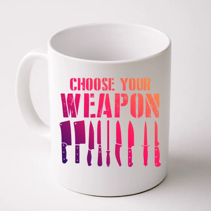 Sous Chefs Cooking Chefs Choose Your Weapon Cooking Chefs Gift Front & Back Coffee Mug