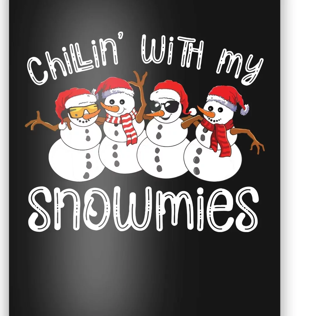 Snowman Christmas Chillin With My Snowmies Ugly Gift Poster