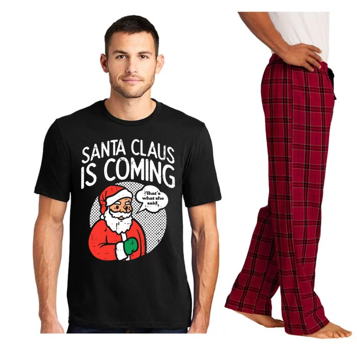 Santa Claus Coming She Said Funny Christmas Xmas Humor Pajama Set