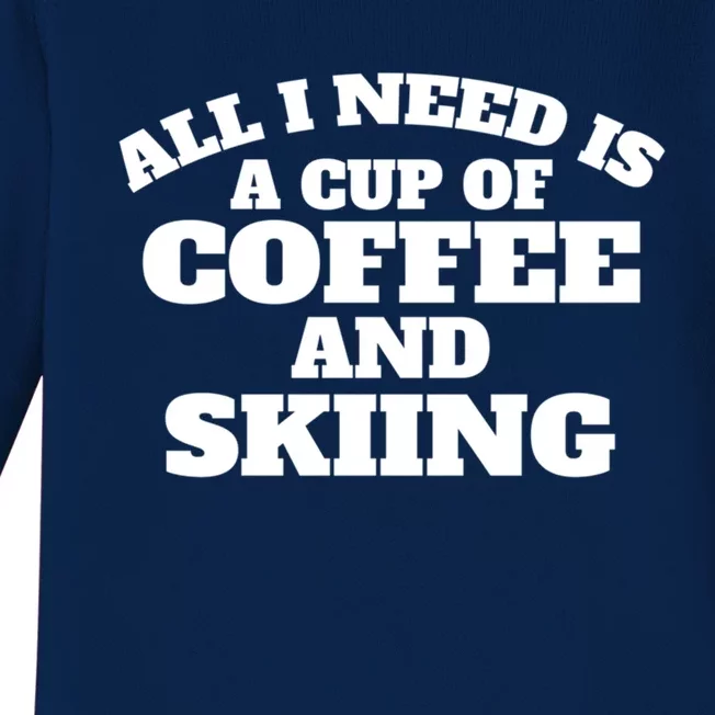 Skiers Coffee Crosscountry Skiing Coffee Skiing Gift Baby Long Sleeve Bodysuit