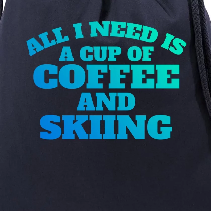 Skiers Coffee Crosscountry Skiing Coffee Skiing Funny Gift Drawstring Bag