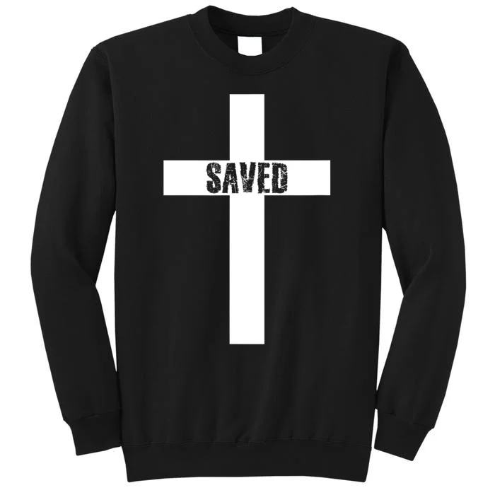 Saved Cross Christian Inspirational Design Tall Sweatshirt